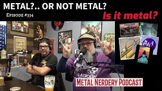METAL? or NOT METAL? because THAT is the question