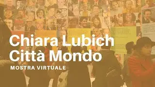 Mostra Virtuale Chiara Lubich Citt&agrave; Mondo - Trento 2020