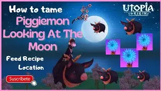 C&oacute;mo Tamear al Cerdito Negro | Receta y Locaci&oacute;n | Piggiemon Looking At The Moon | Utopia:Origin 🐷🐷