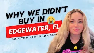 Why We Didn't Buy Real Estate in Edgewater FL