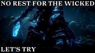 Let's Try - No Rest for the Wicked - A Souls-like Action RPG! (Part 3)