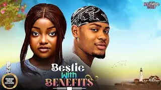 BESTIE WITH BENEFITS (Frances Nwabunike, Clinton Joshua) - Brand New 2026 Nigerian Movie