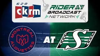 RIDER BROADCAST NETWORK: Montreal Alouettes vs Saskatchewan Roughriders CFL Week 15