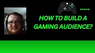 How to Build a Gaming Audience From Zero