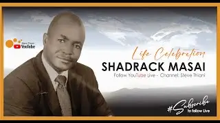 Shadrack Masai Life Celebration😭😭😭😭😭. Held on: 26 January 2022.