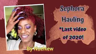 Last video of 2020| Sephora Hauling| 20% off all Sale Items| by NueNew