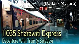 Departure With Train : Sharavati Express : Dadar Central - Mysore Junction: Departing From Belagavi:
