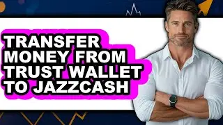 How to Transfer Money from Trust Wallet to Jazzcash - Easy Guide
