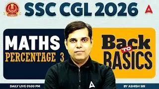 SSC CGL 2026 | SSC CGL Maths Classes | Maths Percentage | SSC CGL 2026 Maths By Ashish Sir