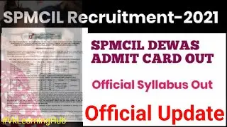 SPMCIL Dewas Admit Card 2021 Out | SPMCIL Exam | Exam pattern & Syllabus update | Official notice