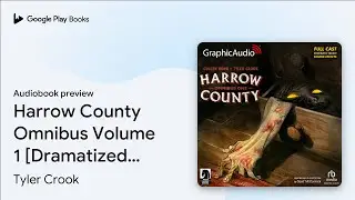 Harrow County Omnibus Volume 1 [Dramatized&hellip; by Tyler Crook &middot; Audiobook preview