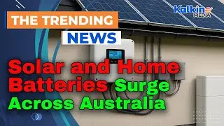 Rooftop Solar and Home Batteries Surge Across Australia