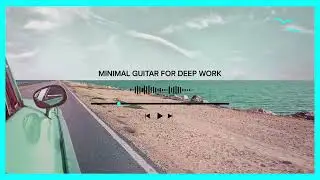 Minimal Guitar for Deep Work ☕️ Calm Cafe-Style Music for Focus (30 Min)