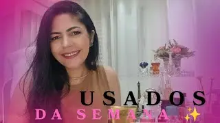 Perfumes, hidratantes, maquiagem 💄 USADOS DA SEMANA 🌻
