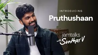 Introducing Pruthushaan | jamtalks with Sunthar V [4K]