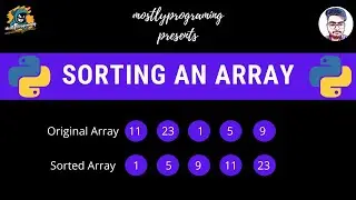 #27 How to sort an array in Python?| How to build logic for sorting?| Python course 2020