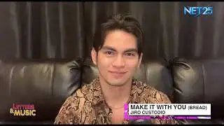 Jiro Custodio - Make It With You (NET25 Letters and Music Online)
