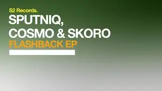 SPUTNIQ, Cosmo & Skoro - Flashback