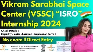 ISRO Launched Online Application for VSSC Internship Scheme 2024 | Vikram Sarabhai Space Center