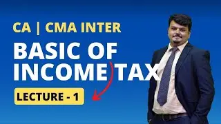 Basics of Income Tax: CA Inter Tax | Demo Lectures 1 | CA Vijay Sarda