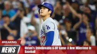 Ohtani's Unbelievable 6-Hit Game: A New Milestone in Baseball #shoheiohtani #mvptime #baseball