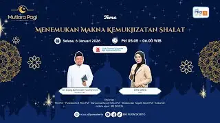 MENEMUKAN MAKNA KEMUKJIZATAN SHALAT | MUTIARA PAGI