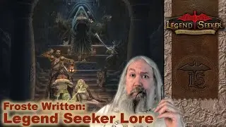 Froste Written &ndash; Live Lore-Building for Legend Seeker (Thursday)