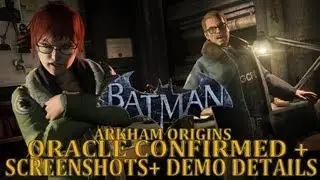 Batman Arkham Origins | ORACLE CONFIRMED AND NEW DEMO DETAILS !!!!