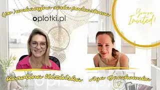 Karolina Kizińska przepytuje - o myśleniu, które zmienia wszystko - powakacyjnie w oplotki.pl