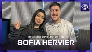 SOF&Iacute;A HERVIER EN CONEXIONES CON EL MUNDO | #69