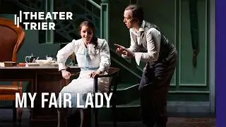 My Fair Lady &ndash; Trailer &ndash; Theater Trier