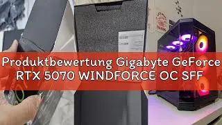 Produktbewertung Gigabyte GeForce RTX 5070 WINDFORCE OC SFF 12G Grafikkarte - 12GB GDDR7, 192 Bit, P