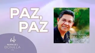Manuel Bonilla | Paz, Paz (Videolyric)