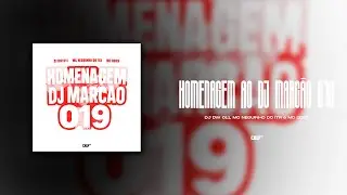 HOMENAGEM AO DJ MARCAO 019 (DJ DW 011)