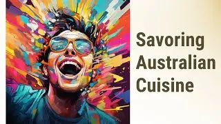 Taste of Australia: Savoring the Unique Food Culture Down Under