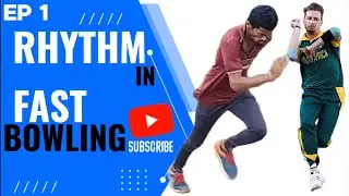 &lsquo;Rhythm&rsquo; in fast bowling!! Ep 1 | 