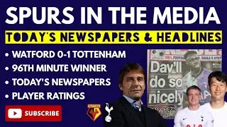 SPURS IN THE MEDIA & PLAYER RATINGS: Watford 0-1 Tottenham: 