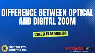 Difference Between Optical and Digital Zoom - Security Cameras Inc