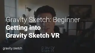 Как начать работу в Gravity Sketch VR