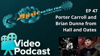 Ep 47 Porter Carroll & Brian Dunne