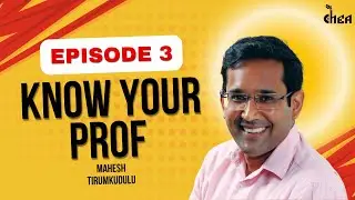 Prof. Mahesh Tirumkudulu | Know Your Professor | Episode 3