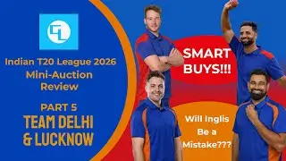 Steals of The Auction!!?? | 2026 Mini-Auction Review | Part 5 | Team Delhi & Lucknow #ipl #cricket