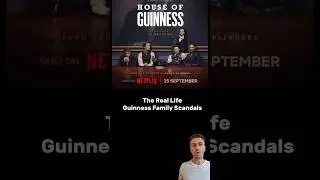 The Real Life Scandals of the Guinness Family