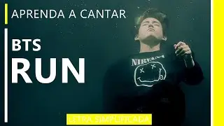 Aprenda a cantar BTS - RUN (letra simplificada)
