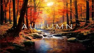 AUTUMN - Deep Healing Relaxing Music - Meditation Ambient Music