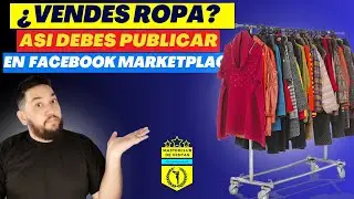 Los SECRETOS Para Vender Ropa en Facebook Marketplace y GANAR