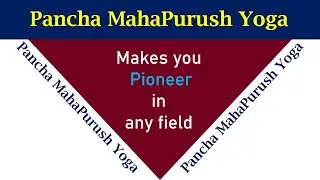 Pancha MahaPurush Yoga: Hamsa Yoga | Ruchaka Yoga | Sasa Yoga | Bhadra Yoga | Malavya Yoga