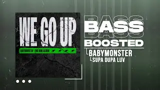BABYMONSTER - SUPA DUPA LUV [BASS BOOSTED]