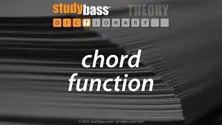chord function :: StudyBass Music Dictionary