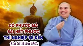 CÓ PHƯỚC MÀ XÀI HẾT THÌ NGHIỆP ĐẾN#cusinhuanduc #chuoithapthonglieuphap #phapthoaihay
